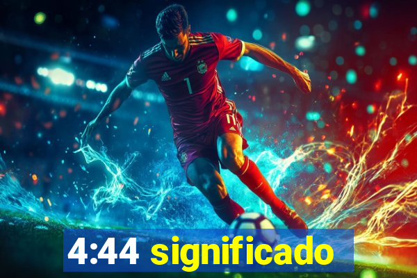 4:44 significado